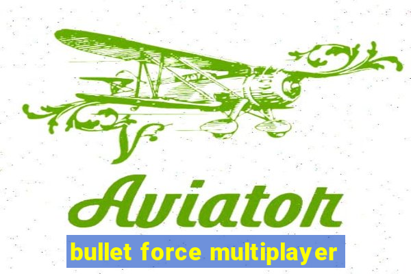 bullet force multiplayer